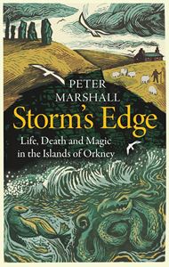 STORMS EDGE: LIFE DEATH AND MAGIC/ ORKNEY (HB)