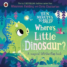 TEN MINUTES TO BED: WHERES LITTLE DINOSAUR (BOARD)