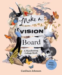 MAKE A VISION BOARD: A MANIFESTING COLLAGE BOOK (PB)