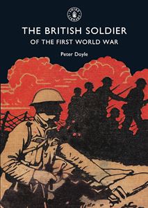 BRITISH SOLDIER OF THE FIRST WORLD WAR (SHIRE) (PB)