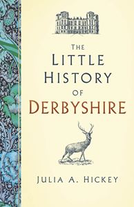 LITTLE HISTORY OF DERBYSHIRE (HB)
