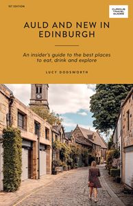 AULD AND NEW IN EDINBURGH: AN INSIDERS GUIDE (PB)