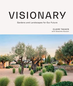 VISIONARY: GARDENS AND LANDSCAPES FOR OUR FUTURE (HB)
