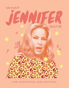 WHAT JENNIFER SAYS: THE UNOFFICIAL COLLECTION (COOLIDGE) HB
