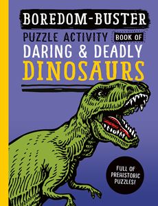 BOREDOM BUSTER PUZZLE ACTIVITY BOOK OF/ DINOSAURS (PB)