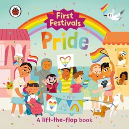 FIRST FESTIVALS: PRIDE (LIFT THE FLAP) (BOARD)