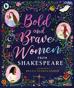 BOLD AND BRAVE WOMEN FROM SHAKESPEARE (PB)