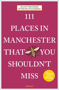 111 PLACES IN MANCHESTER THAT YOU SHOULDNT MISS (4TH ED)(PB)