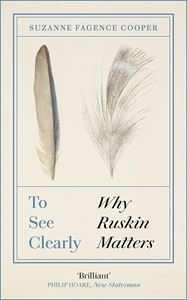 TO SEE CLEARLY: WHY RUSKIN MATTERS (PB)