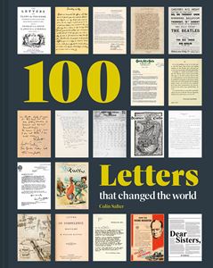 100 LETTERS THAT CHANGED THE WORLD (BATSFORD) (HB) (NEW)