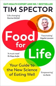 FOOD FOR LIFE: THE NEW SCIENCE OF EATING WELL (PB)