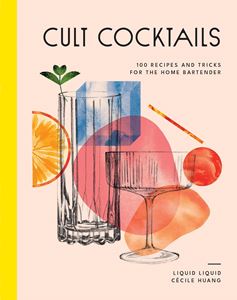 CULT COCKTAILS: 100 RECIPES AND TRICKS (HB)