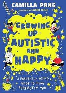 GROWING UP AUTISTIC AND HAPPY (PERFECTLY WEIRD/ YOU) (PB)