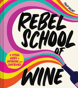 REBEL SCHOOL OF WINE: A VISUAL GUIDE (HB)