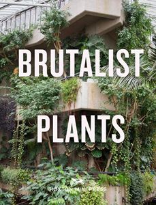 BRUTALIST PLANTS (HB)