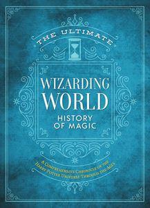 ULTIMATE WIZARDING WORLD HISTORY OF MAGIC (MEDIA LAB) (HB)