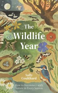 WILDLIFE YEAR: HOW TO RECONNECT WITH NATURE (HB)