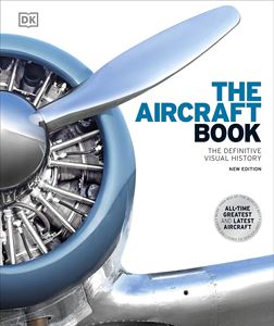 AIRCRAFT BOOK: THE DEFINITIVE VISUAL HISTORY (HB)