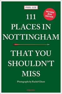 111 PLACES IN NOTTINGHAM THAT YOU SHOULDNT MISS (2ND ED)(PB)
