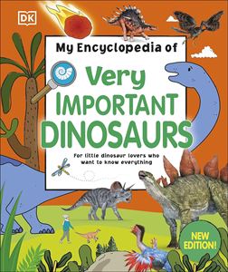 MY ENCYCLOPEDIA OF VERY IMPORTANT DINOSAURS (HB) (NEW)