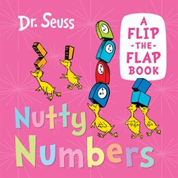 DR SEUSS NUTTY NUMBERS: A FLIP THE FLAP BOOK (BOARD)