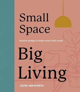 SMALL SPACE BIG LIVING (HB)