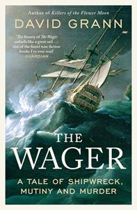 WAGER: A TALE OF SHIPWRECK MUTINY AND MURDER (PB)