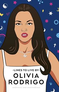 OLIVIA RODRIGO: LINES TO LIVE BY (HB)