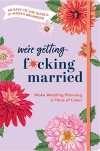 WERE GETTING FUCKING MARRIED (GUIDE/ PLANNER) (SOURCEBOOKS)