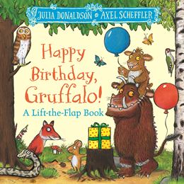 HAPPY BIRTHDAY GRUFFALO: A LIFT THE FLAP BOOK (BOARD)