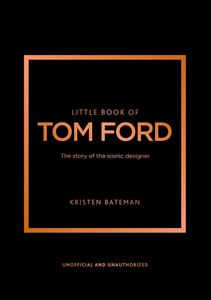 LITTLE BOOK OF TOM FORD (HB)