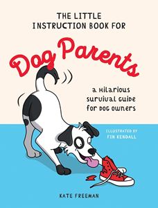 LITTLE INSTRUCTION BOOK FOR DOG PARENTS (HB)
