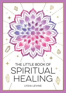 LITTLE BOOK OF SPIRITUAL HEALING (PB)