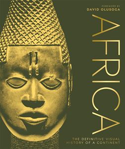 AFRICA: THE DEFINITIVE VISUAL HISTORY OF A CONTINENT (DK) (H