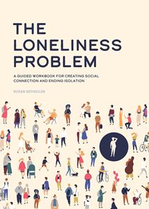 LONELINESS PROBLEM: A GUIDED WORKBOOK (PB)