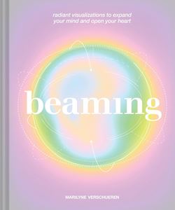BEAMING: RADIANT VISUALIZATIONS AND MEDITATIONS (HB)