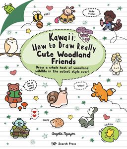 KAWAII: HOW TO DRAW REALLY CUTE WOODLAND FRIENDS (PB)