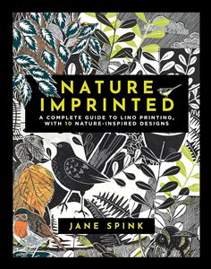 NATURE IMPRINTED: A COMPLETE GUIDE TO LINO PRINTING (HB)
