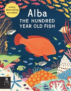 ALBA THE HUNDRED YEAR OLD FISH (PB)