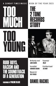 TOO MUCH TOO YOUNG: THE 2 TONE RECORDS STORY (PB)