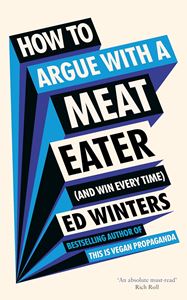 HOW TO ARGUE WITH A MEAT EATER (HB)