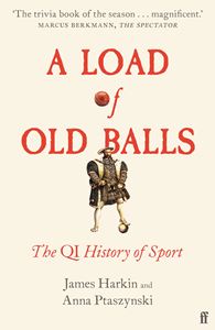 LOAD OF OLD BALLS: THE QI HISTORY OF SPORTS (PB)