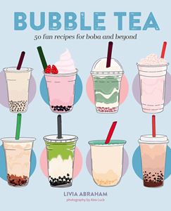 BUBBLE TEA: 50 FUN RECIPES FOR BOBA AND BEYOND (HB)