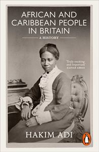 AFRICAN AND CARIBBEAN PEOPLE IN BRITAIN: A HISTORY (PB)
