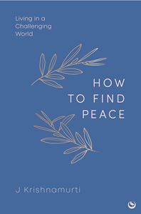 HOW TO FIND PEACE: LIVING IN A CHALLENGING WORLD (HB)